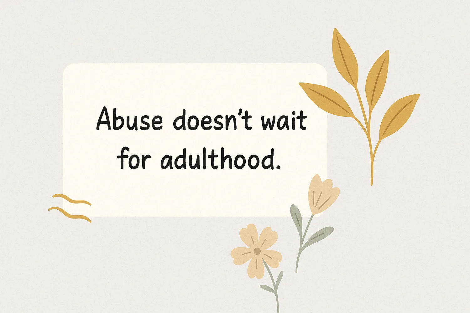 Abuse Doesn'T Wait