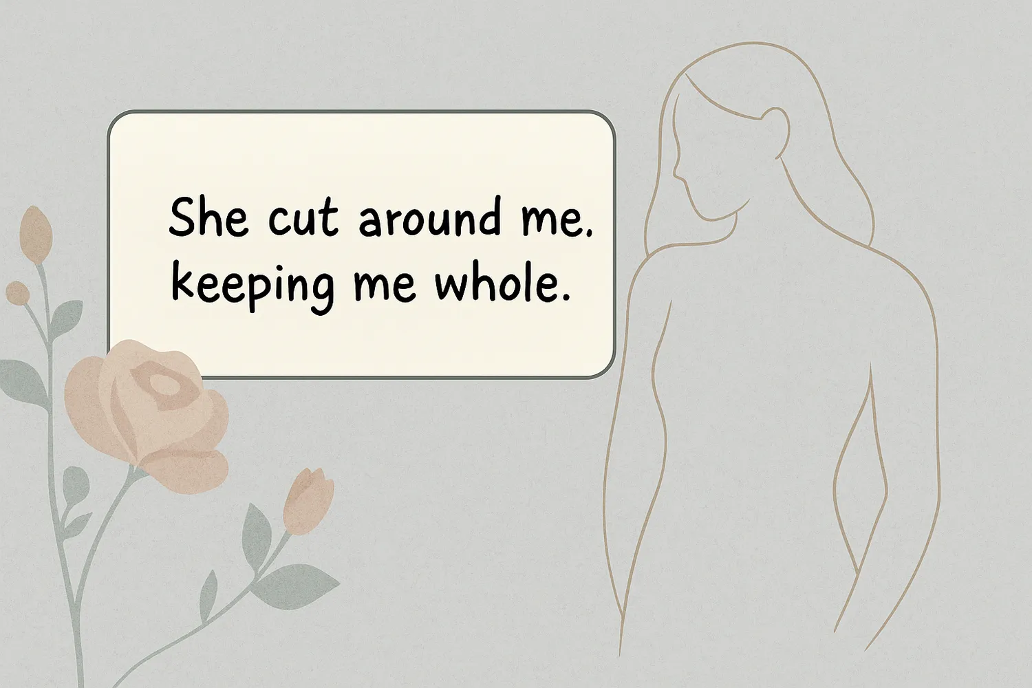 She Cut Around Me